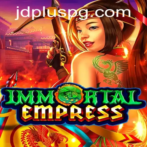 ImmortalEmpress: The Journey of JDPLUS in the Realm of Eternal Majesty