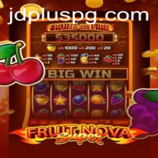 Exploring FruitNovaSuper: The Exciting World of JDPLUS