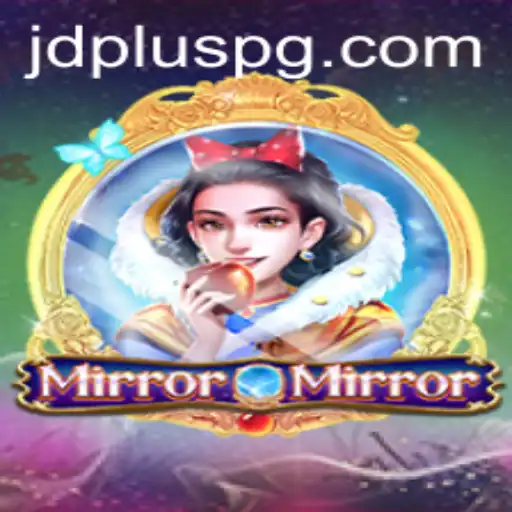 Exploring the Enchanting World of MirrorMirror with JDPLUS