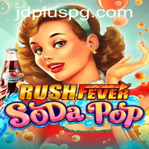 Discover the Exciting World of RushFeverSodaPop with JDPLUS
